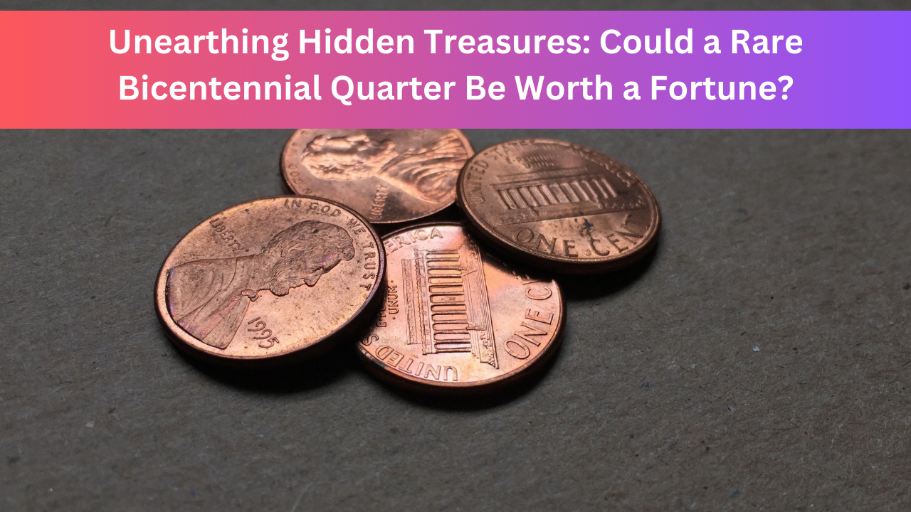 Discovering the Hidden Value of Bicentennial Quarters: Could Your Spare Change Be a Goldmine?