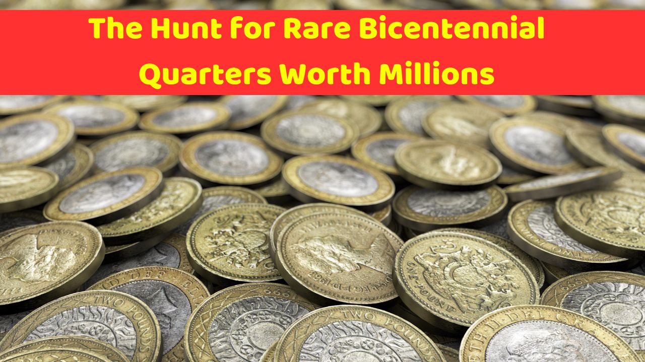 The Hunt for Rare Bicentennial Quarters Worth Millions